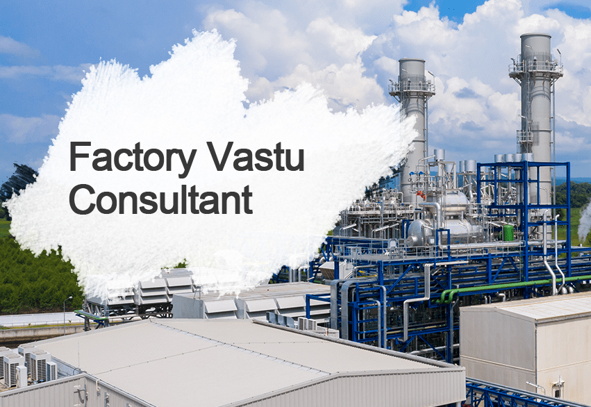 Expert for Factory Vastu Consultant in Delhi NCR